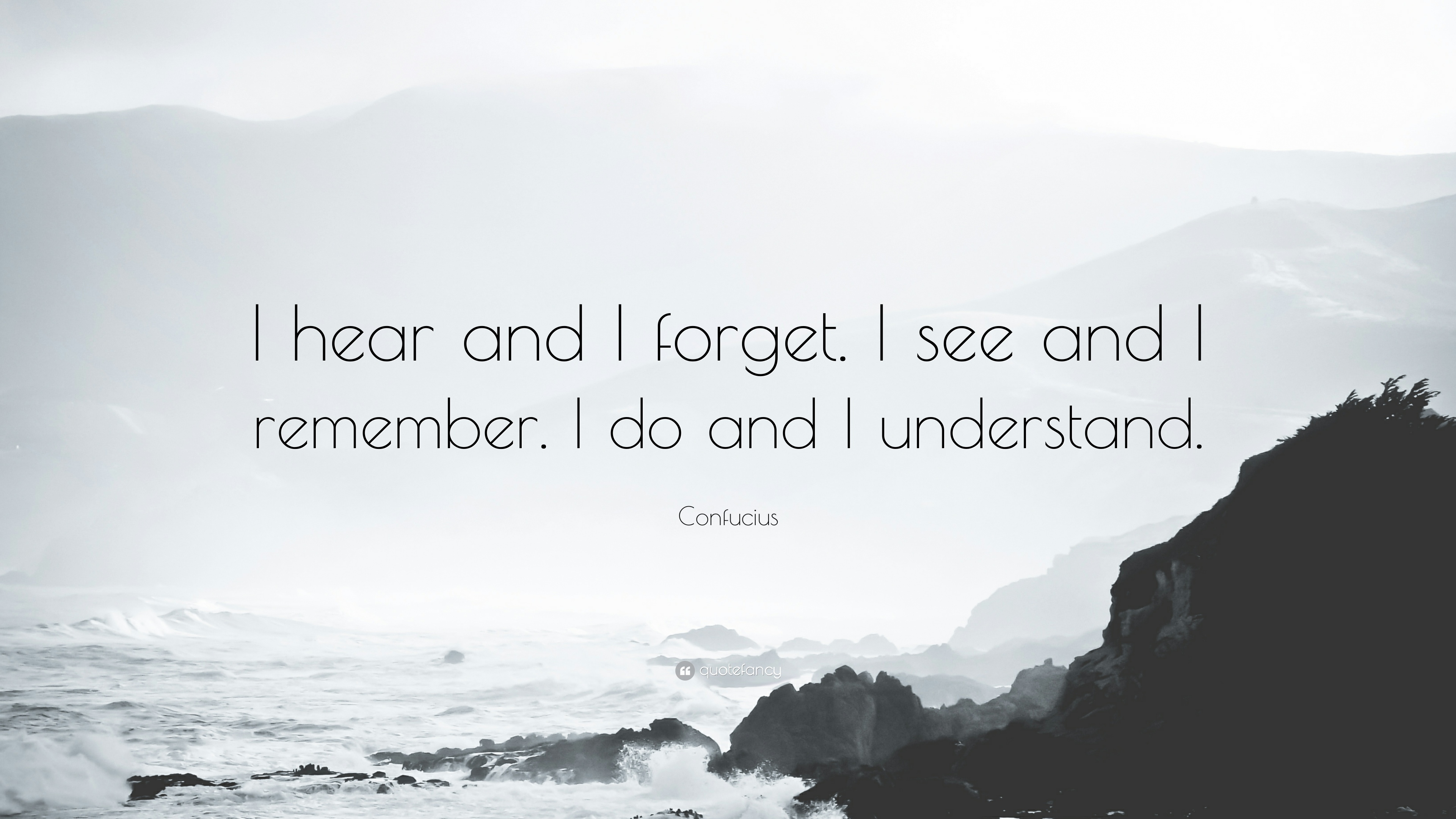 31093-Confucius-Quote-I-hear-and-I-forget-I-see-and-I-remember-I-do-and