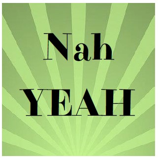 nah yeah